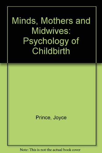 Stock image for Minds, Mothers and Midwives: Psychology of Childbirth for sale by Goldstone Books