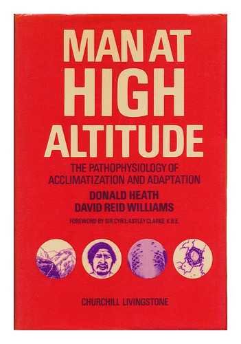 9780443015557: Man at high altitude: The pathophysiology of acclimatization and adaptation