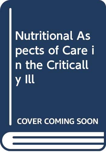 Beispielbild fr Nutritional aspects of care in the critically ill zum Verkauf von Ammareal