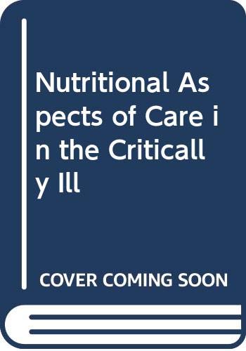 Stock image for Nutritional aspects of care in the critically ill for sale by Phatpocket Limited