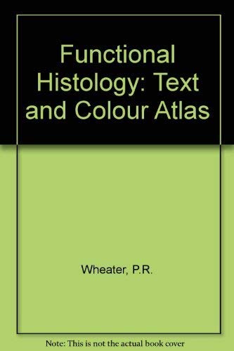 Imagen de archivo de Functional Histology : A Text and Colour Atlas a la venta por Better World Books Ltd