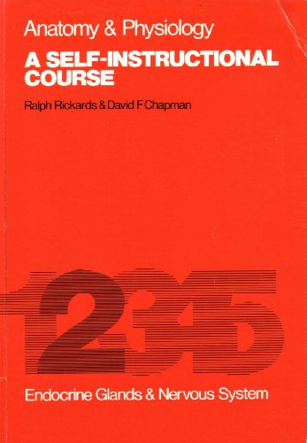 Anatomy and Physiology: Endocrine Glands and Nervous Systems Bk. 2: A Self Instructional Course (9780443016677) by Ralph Rickards; David F Chapman