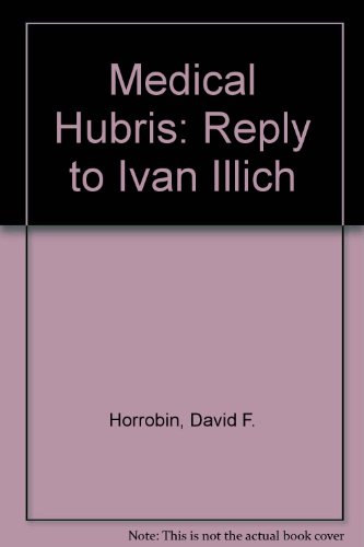 Stock image for Medical Hubris: Reply to Ivan Illich for sale by WorldofBooks