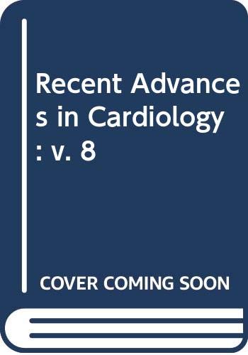 Beispielbild fr Recent Advances in Cardiology 8 zum Verkauf von PsychoBabel & Skoob Books