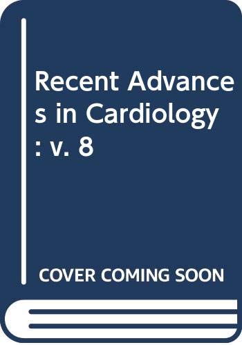 9780443019951: Recent Advances in Cardiology: v. 8