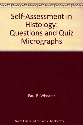 Stock image for Self-Assessment in Histology: Questions and Quiz Micrographs for sale by Goldstone Books