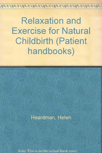 Beispielbild fr Relaxation and Exercise for Natural Childbirth (Patient handbooks) zum Verkauf von AwesomeBooks