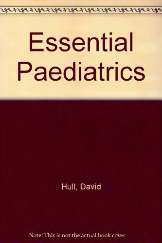 9780443022029: Essential Paediatrics