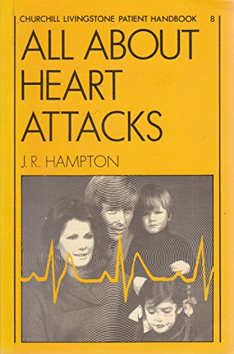 Imagen de archivo de All About Heart Attacks (Churchill Livingstone patient handbook) a la venta por Redux Books