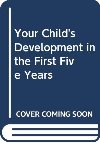 Beispielbild fr Your Child's Development in the First Five Years zum Verkauf von ThriftBooks-Dallas