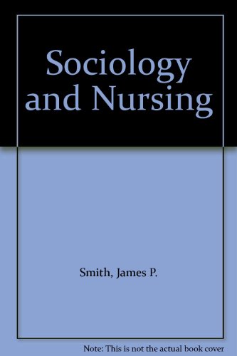 Sociology and Nursing (9780443022746) by James Patrick Smith; James P. Smith