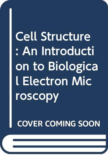 9780443023248: Cell Structure: An Introduction to Biological Electron Microscopy