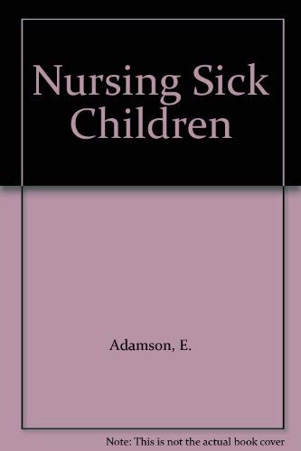 Beispielbild fr Nursing Sick Children zum Verkauf von PsychoBabel & Skoob Books