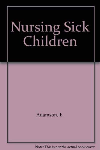 Imagen de archivo de Nursing Sick Children a la venta por PsychoBabel & Skoob Books