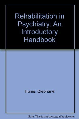 Stock image for Rehabilitation in Psychiatry : An Introductory Handbook for sale by Better World Books Ltd