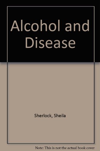 Alcohol and disease (9780443025327) by Sherlock, Sheila