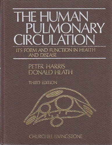 9780443025747: Human Pulmonary Circulation: Its Form and Function in Health and Disease