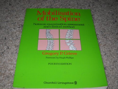 9780443027956: Mobilization of the Spine: Notes on Examination, Assessment and Clinical Method