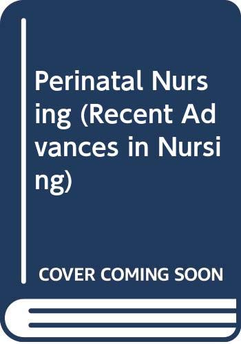 Stock image for Perinatal nursing (Recent advances in nursing) for sale by Phatpocket Limited