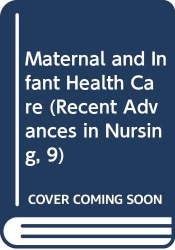 9780443028137: Maternal and Infant Health Care (Recent Advances in Nursing)