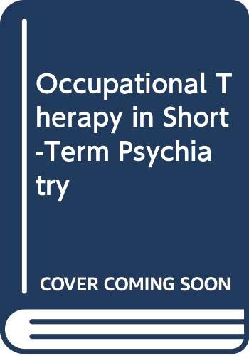 Beispielbild fr Occupational Therapy in Short-term Psychiatry zum Verkauf von AwesomeBooks