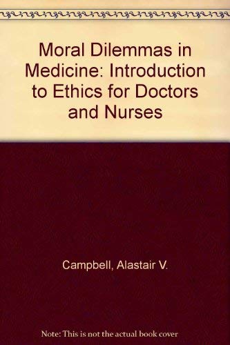 Beispielbild fr Moral Dilemmas in Medicine: Introduction to Ethics for Doctors and Nurses zum Verkauf von Ammareal