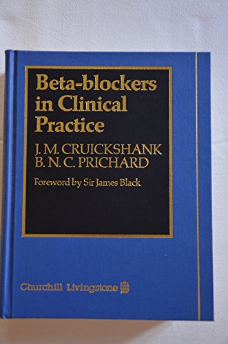 Beta-Blockers in Clinical Practice (9780443029882) by Cruickshank, J. M.; Prichard, B. N. C.