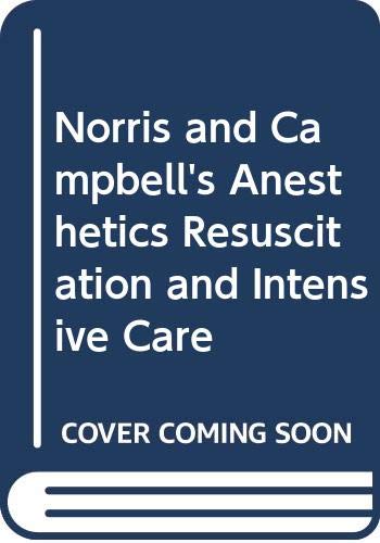 Stock image for Norris and Campbell's Anaesthetics, Resuscitation and Intensive Care for sale by AwesomeBooks