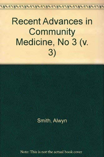 Recent Advances in Community Medicine: Number Three.