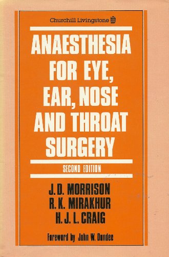 Anaesthesia for Eye, Ear, Nose, and Throat Surgery (9780443030239) by Morrison, James D.; Mirakhur, Rajinder Kumar; Craig, Henry Jeremy Lee