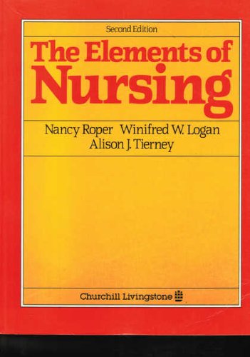 The Elements of Nursing (9780443030284) by Roper-nancy; Alison J. Tierney