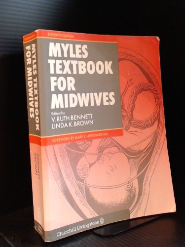Myle's Textbook for Midwives: With Modern Concepts of Obstetric and Neonatal Care - Margaret F. Myles, V.R. Bennett, Linda K. Brown, V.Ruth Bennet, Mary Pritchard