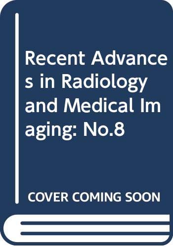 9780443031083: Recent Advances in Radiology and Medical Imaging