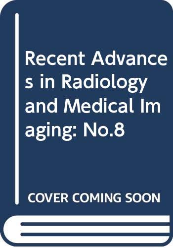 9780443031083: Recent Advances in Radiology and Medical Imaging: No.8