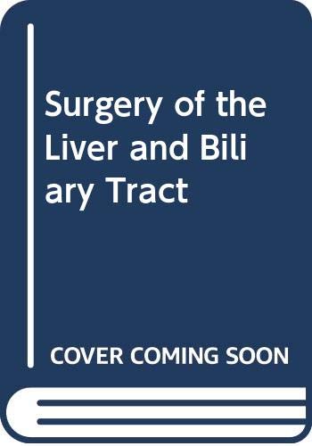 Imagen de archivo de Surgery of the Liver and Biliary Tract a la venta por Better World Books Ltd