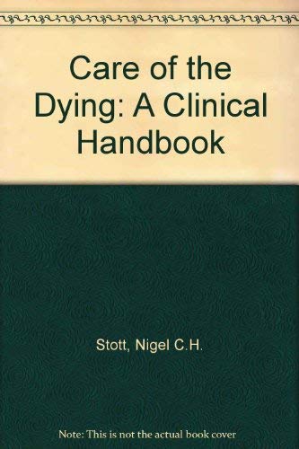 Beispielbild fr Care of the Dying: A Clinical Handbook zum Verkauf von Bahamut Media