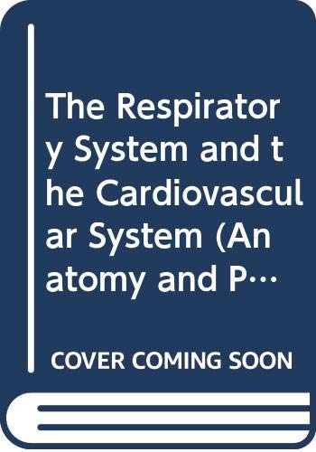 Stock image for The Respiratory System and the Cardiovascular System (Anatomy and Physiology : A Self-Instructional Course, Book 4) for sale by Phatpocket Limited