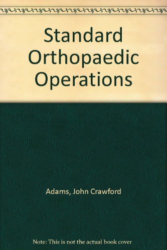 Beispielbild fr Standard Orthopaedic Operations : A Guide for the Junior-Surgeon zum Verkauf von PsychoBabel & Skoob Books