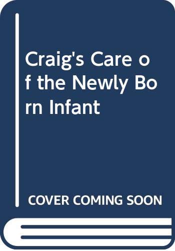 Stock image for Craig's Care of the Newly Born Infant for sale by medimops