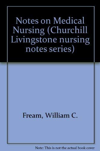 Imagen de archivo de Notes on Medical Nursing (Churchill Livingstone nursing notes series) a la venta por Kennys Bookstore