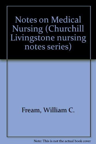 Stock image for Notes on Medical Nursing (Churchill Livingstone nursing notes series) for sale by Kennys Bookstore