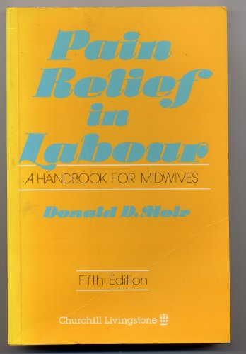 Beispielbild fr Pain Relief in Labour: A Handbook for Midwives zum Verkauf von PsychoBabel & Skoob Books