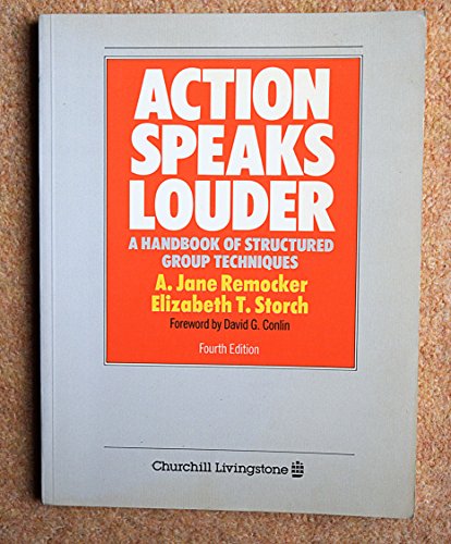 Stock image for Action Speaks Louder: A Handbook of Structured Group Techniques for sale by WorldofBooks