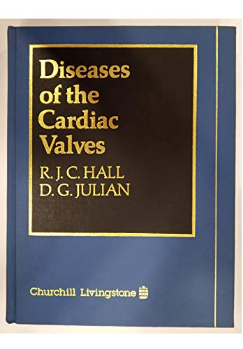 Diseases of the Cardiac Valves (9780443034794) by Hall, R. J. C.; Julian, Desmond G.