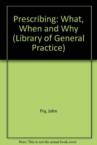 Beispielbild fr Prescribing: What, When and Why (Library of General Practice) zum Verkauf von AwesomeBooks