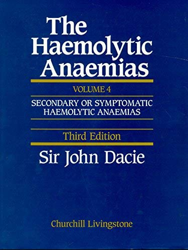 Imagen de archivo de Haemolytic Anaemias, Volume 4: Secondary or Symptomatic Haemolytic Anaemias (Haemolytic Anaemias Vol. 4) a la venta por Phatpocket Limited