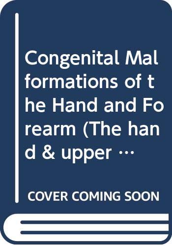 Stock image for Congenital Malformations of the Hand and Forearm for sale by Salish Sea Books