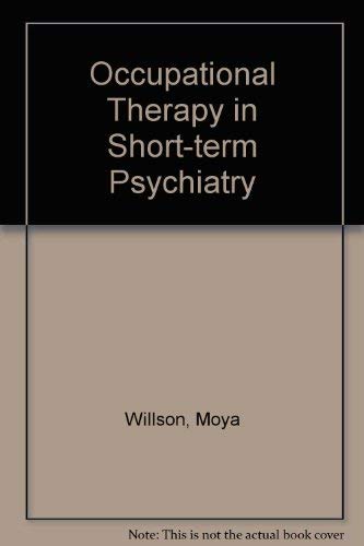 Beispielbild fr Occupational Therapy in Short Term Psychiatry zum Verkauf von PsychoBabel & Skoob Books
