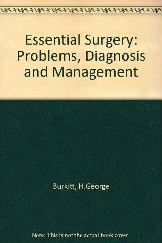 Stock image for Essential Surgery: Problems, Diagnosis and Management for sale by PsychoBabel & Skoob Books