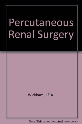 Percutaneous Renal Surgery (9780443037566) by Payne, S. R.; Webb, D. R.